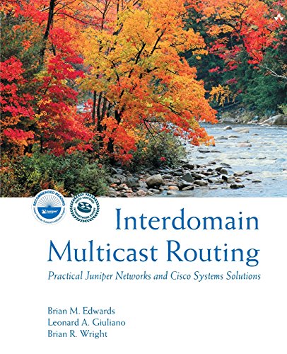 Interdomain Multicast Routing: Practical Juniper Networks and Cisco Systems Solutions: Practical Juniper Networks and Cisco Systems Solutions von Addison-Wesley Professional
