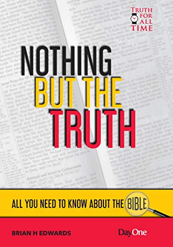 Nothing but the truth: All you need to know about the Bible (Truth for all Time) von Day One Publications