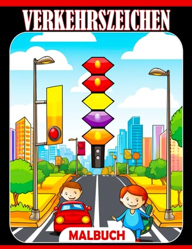 Verkehrszeichen Ausmalbuch: Einfache Straßensymbol-Schilder-Illustrationen für kleine Kinder zur Stressreduzierung und Entspannung