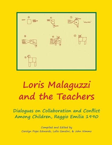 Loris Malaguzzi and the Teachers: Dialogues on Collaboration and Conflict among Children, Reggio Emilia 1990