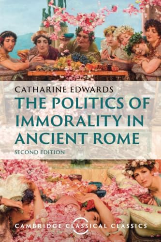 The Politics of Immorality in Ancient Rome (Cambridge Classical Classics) von Cambridge University Press