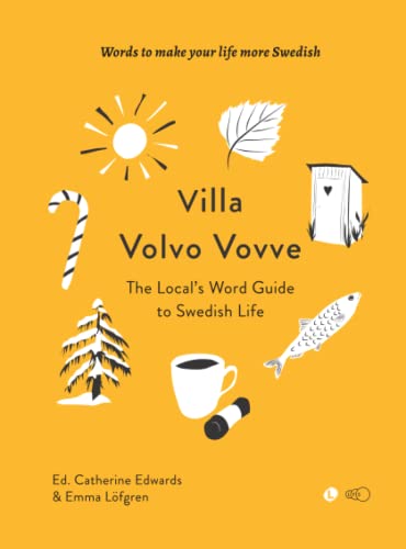 Villa Volvo Vovve: The Local's Word Guide to Swedish Life von LYS