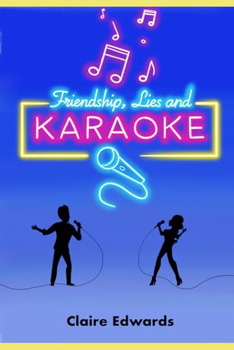 Friendship, Lies and Karaoke von Independently published