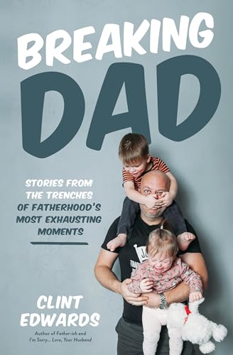 Breaking Dad: Stories from the Trenches of Fatherhood’s Most Exhausting Moments von Page Street Publishing Co.