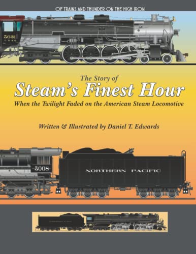 The Story of Steam's finest hour.: When the Twilight Faded for the American Steam Locomotive von Independently published
