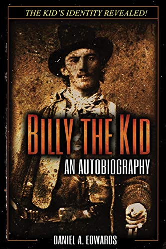 Billy the Kid: An Autobiography von Creative Texts Publishers, LLC
