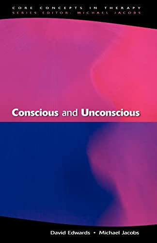 Conscious And Unconscious (Core Concepts in Therapy S) von Open University Press