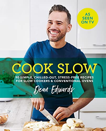 Cook Slow: 90 simple, chilled out, stress-free recipes for slow cookers & conventional ovens (Dean Edwards Slow Cooker) von Hamlyn