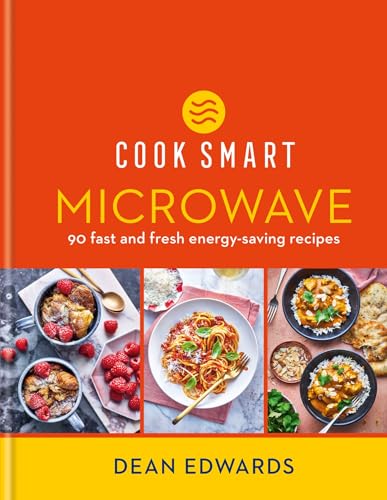 Cook Smart: Microwave: 90 fast and fresh energy-saving recipes von Hamlyn