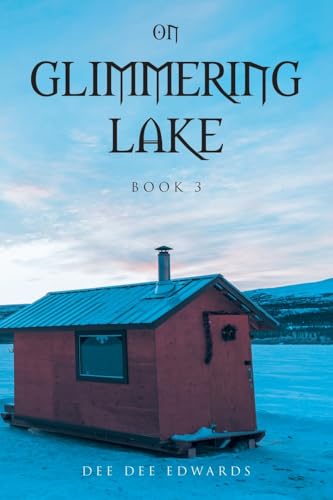 On Glimmering Lake: Book 3 von Fulton Books