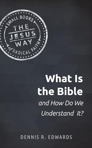 What Is the Bible and How Do We Understand It? (The Jesus Way: Small Books of Radical Faith) von Herald Press (VA)