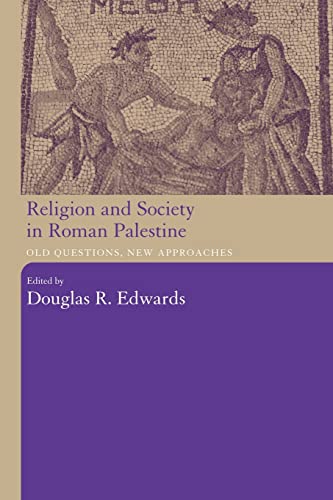 Religion and Society in Roman Palestine: Old Questions, New Approaches von Routledge