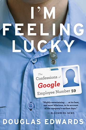 I'm Feeling Lucky: The Confessions of Google Employee Number 59 von Mariner