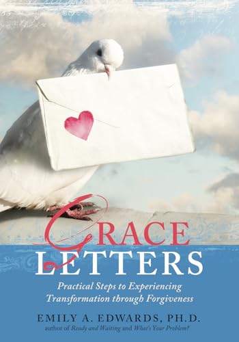 Grace Letters: Practical Steps to Experiencing Transformation through Forgiveness von Living Hope Publishing