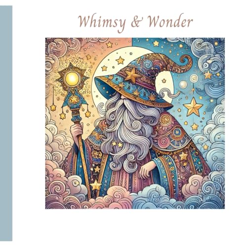 Whimsy & Wonder von Independently published