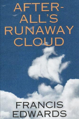 After-All's Runaway Cloud: A Bewilered Cousin Finds Refuge: A Bewildered Cousin Finds Refuge After-All's Runaway Cloud: A Bewilered Cousin Finds Refuge: A Bewildered Cousin Finds Refuge