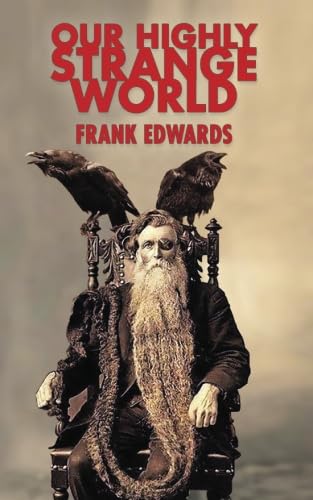 Our Highly Strange World