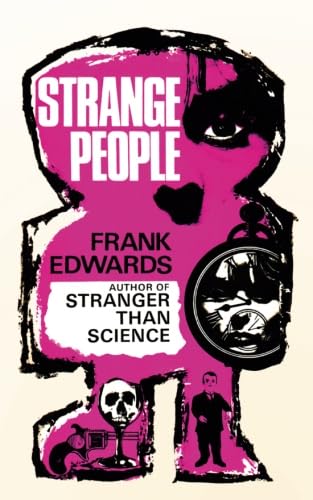 Strange People: Unusual Humans Who Have Baffled the World