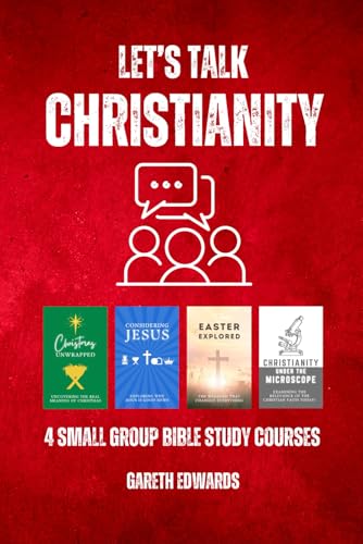 Let’s Talk Christianity: Four Small Group Bible Study Courses (Bible Study Guides) von Independently published