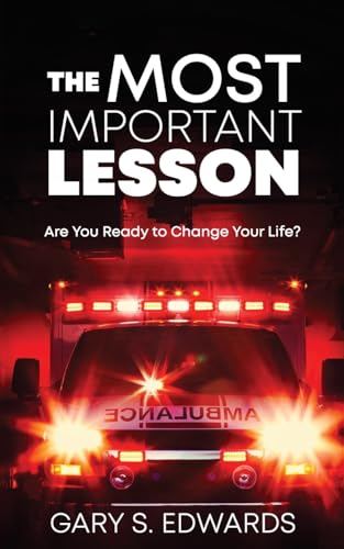 The Most Important Lesson: Are You Ready to Change Your Life? von Word Alive Press