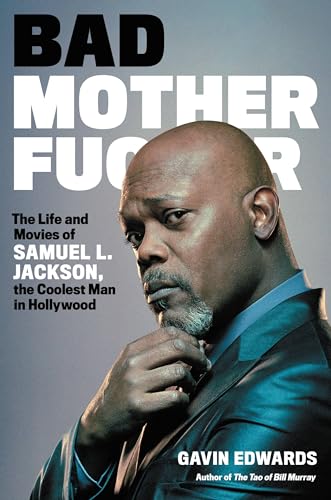 Bad Motherfucker: The Life and Movies of Samuel L. Jackson, the Coolest Man in Hollywood von Hachette Books