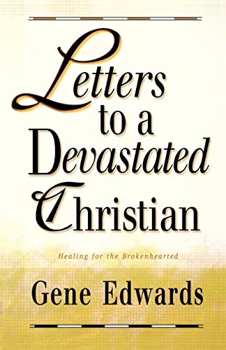 Letters to a Devastated Christian: Healing for the Brokenhearted von Seedsowers
