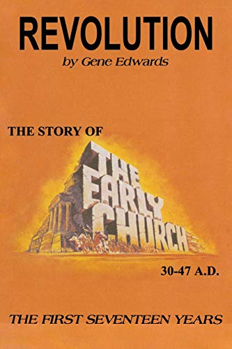 Revolution: The Story of the Early Church: The Story of the Early Church - The First Seventeen Years