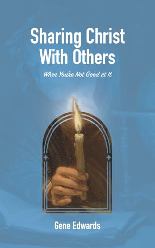 Sharing Christ With Others When You're Not Good at It von Seedsowers