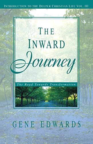 The Inward Journey: The Road Towards Transformation (Introduction to the Deeper Christian Life)