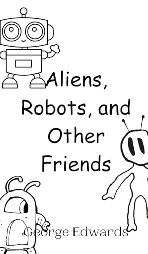 Aliens, Robots, and Other Friends von Creative Arts Management OÜ