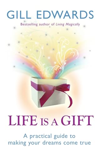 Life Is A Gift: The secrets to making your dreams come true von Piatkus