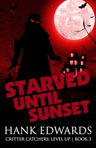 Starved Until Sunset (Critter Catchers: Level Up, Band 3)