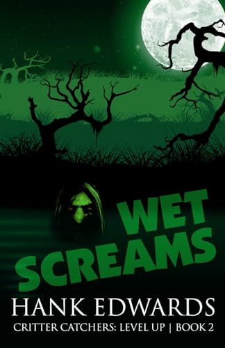 Wet Screams (Critter Catchers: Level Up, Band 2)