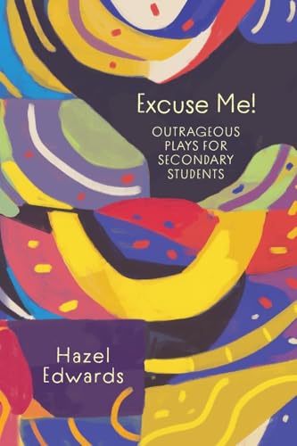 Excuse Me!: Outrageous Plays for Secondary Students Excuse Me!: Outrageous Plays for Secondary Students von Amba Press