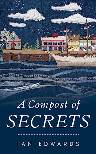 A Compost of Secrets von Ian Edwards