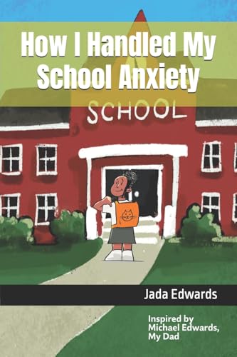 How I Handled My School Anxiety von Around the Way World Publishing