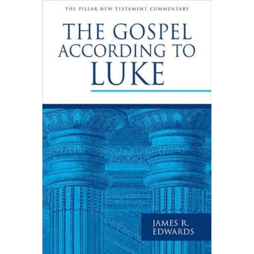 The Gospel According to Luke (Pillar Commentaries)