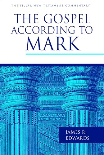 The Gospel According to Mark (Pillar New Testament Commentary)