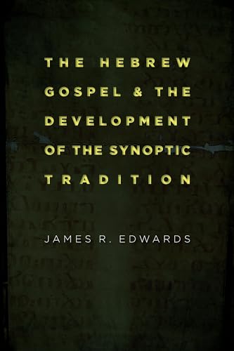 The Hebrew Gospel and the Development of the Synoptic Tradition von William B. Eerdmans Publishing Company
