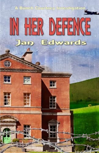 In Her Defence: A Bunch Courtney Investigation (The Bunch Courtney Investigations) von Alchemy Press
