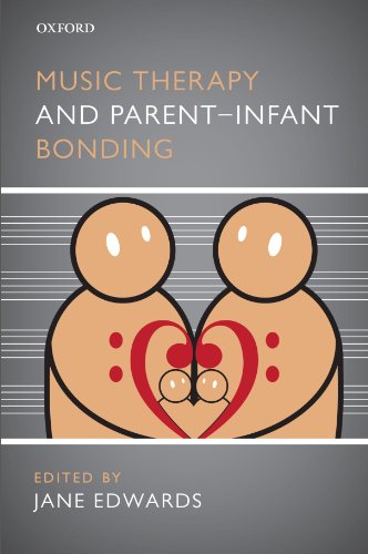Music Therapy and Parent Infant Bonding von Oxford University Press