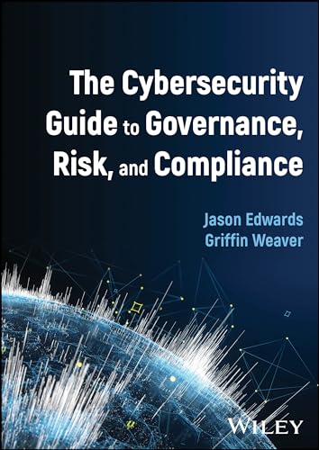 The Cybersecurity Guide to Governance, Risk, and Compliance von Wiley