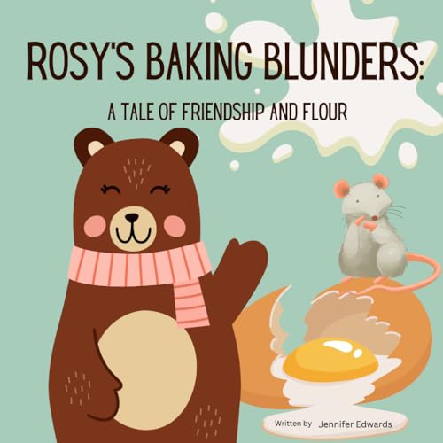 Rosy's Baking Blunders: A Tale of Friendship and Flour: Children's Picturebook / 8.5 x 8.5 Premium Coloured Pages von Independently published