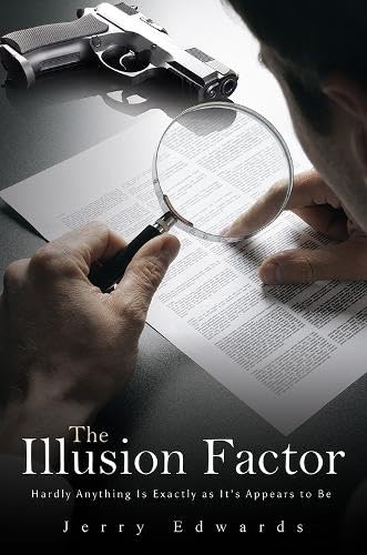 The Illusion Factor: Hardly Anything Is Exactly as It’s Appears to Be The Illusion Factor: Hardly Anything Is Exactly as It’s Appears to Be von Austin Macauley Publishers LLC