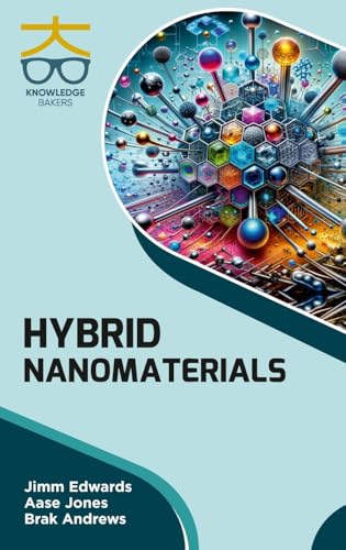 Hybrid Nanomaterials Hybrid Nanomaterials von Knowledge Bakers