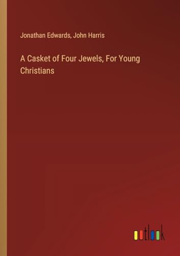 A Casket of Four Jewels, For Young Christians von Outlook Verlag