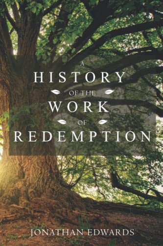 A History of the Work of Redemption A History of the Work of Redemption