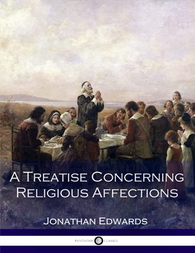 A Treatise Concerning Religious Affections A Treatise Concerning Religious Affections von CREATESPACE