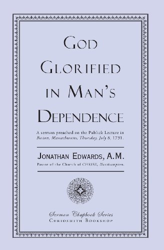 God Glorified in Man's Dependence von Curiosmith