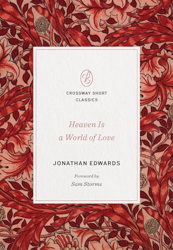 Heaven Is a World of Love: "a World of Love" (Crossway Short Classics)